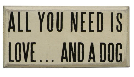 Primitives White Box Sign - All You Need Is Love and a Dog