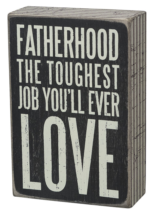 Box Sign - Fatherhood - The Toughest Job You'll Ever Love