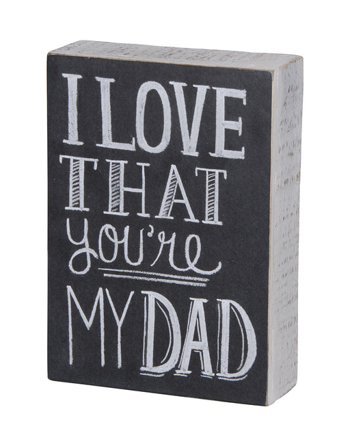 PK2287 Primitives Box Sign - I Love That You're My Dad