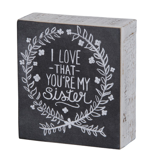 Primitives Box Sign - I Love That You're My Sister