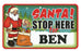 Santa Stop Here Sign - Ben