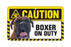 Boxer Caution  Sign