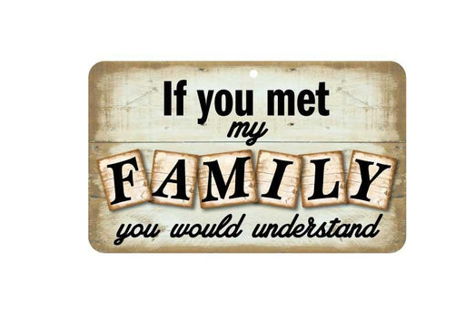 FN013 Fun Sign - If You Met My Family  