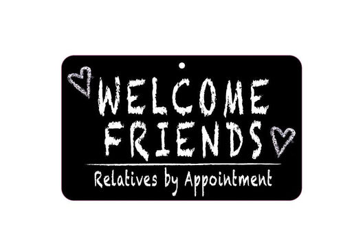 FN015 Fun Sign - Welcome Friends/Relatives by Appointment