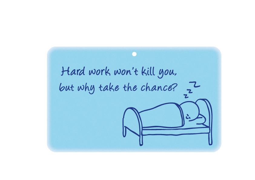 FN018 Fun Sign - Hard Work Won&#039;t Kill You 