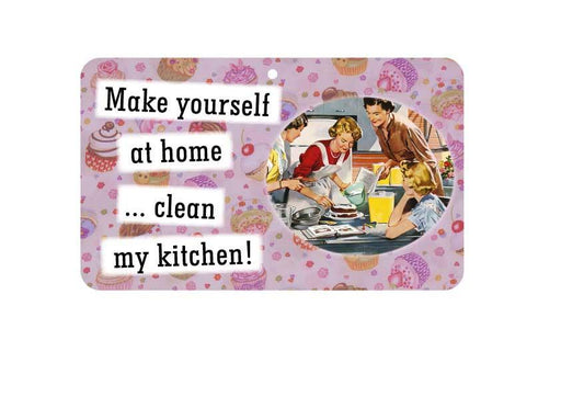 FN028 Fun Sign - Make Yourself At Home&#044;  Clean My Kitchen