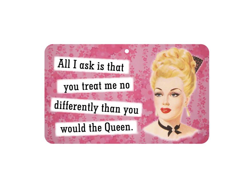 FN030 Fun Sign - Treat Me Like The Queen 