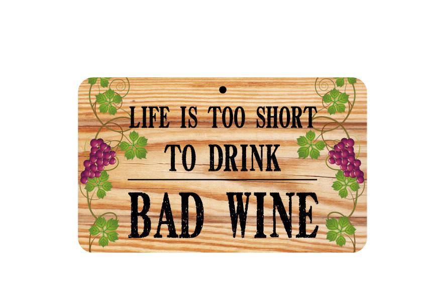 FN031 Fun Sign - Life Is Too Short To Drink Bad Wine
