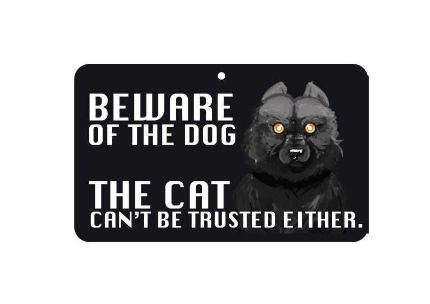 FN032 Fun Sign - Beware Of The Dog&#044; the Cat Can&#039;t Be Trusted