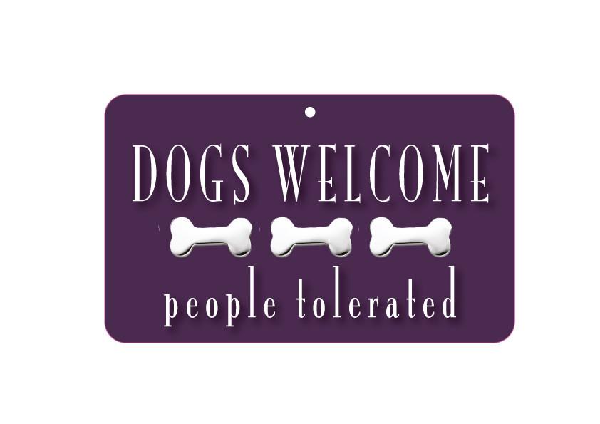 FN038 Fun Sign - Dogs Welcome&#044;  People Tolerated 