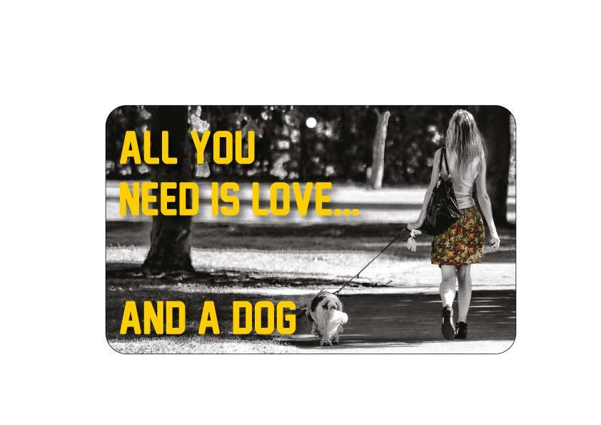 FN054 Fun Sign - All You Need Is Love And A Dog 