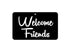 FN064 Fun Sign - Welcome Friends 