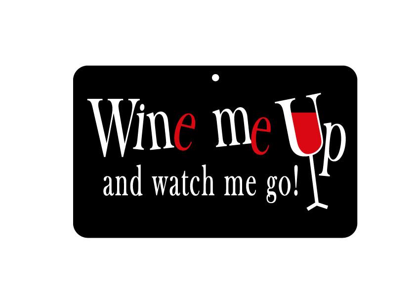 FN069 Fun Sign - Wine Me Up And Watch Me Go!