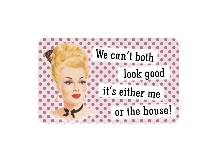 FN075 Fun Sign - We Can&#039;t Both Look Good 