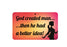FN081 Fun Sign - God Created Man/Better Idea