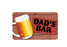 FN100 Fun Sign - Dad&#039;s Bar 