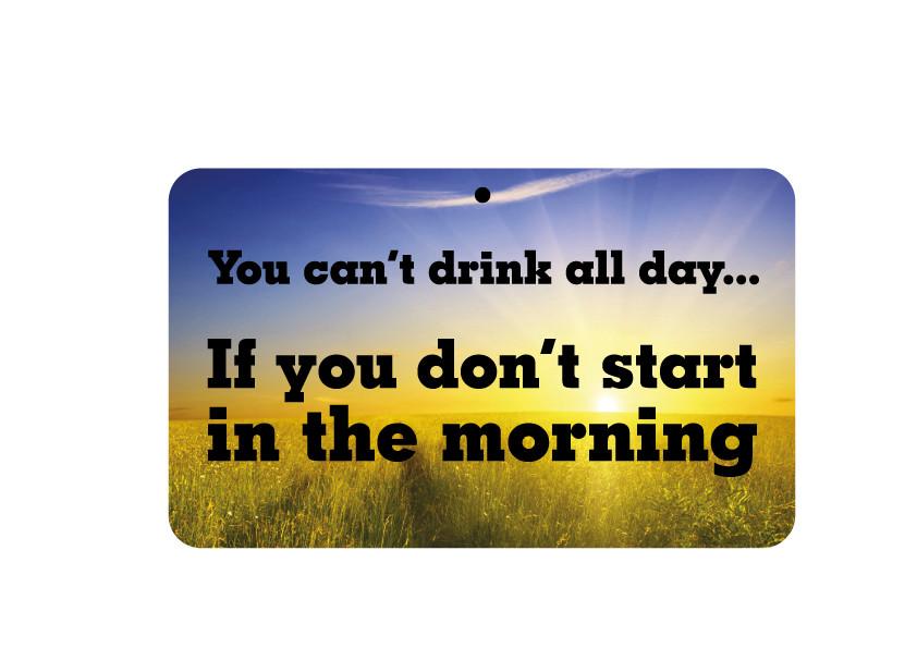 FN103 Fun Sign - Can&#039;t Drink All Day 