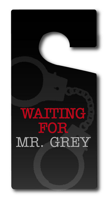 Mr Grey Door Hanger - Waiting For Mr Grey