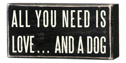 Primitives Box Sign - All You Need Is Love and a Dog