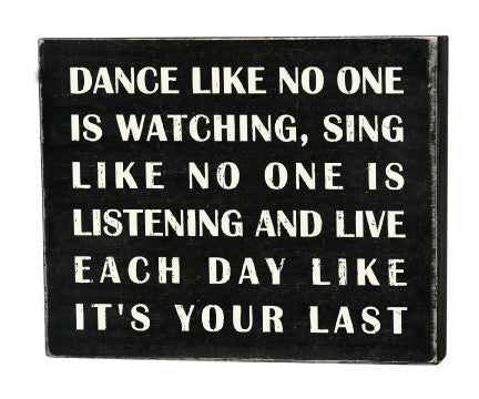 Primitives Box Sign - Dance Like No One Is Watching