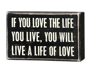 Primitives Box Sign - Love The Life You Live