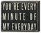 Primitives Box Sign - You're Every Minute