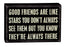 Primitives Box Sign- Good Friends