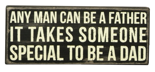 Primitives Box Sign -  Any Man Can Be A Dad