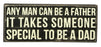 Primitives Box Sign -  Any Man Can Be A Dad