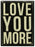 PK047 Primitives Box Sign - Love You More