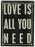 Primitives Box Sign - Love Is All You Need