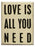 Primitives White Box Sign - Love Is All You Need