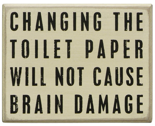 Primitives White Box Sign - Changing The Toilet Paper