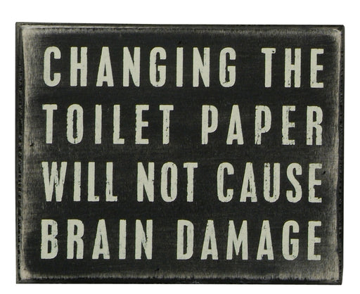 Primitives Box Sign - Changing The Toilet Paper