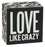 Primitives Box Sign - Love Like Crazy