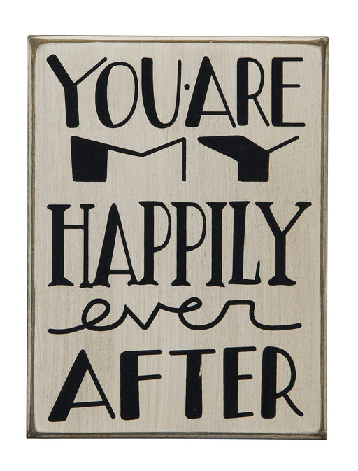 Primitives White Box Sign - You Are My Happily Ever After