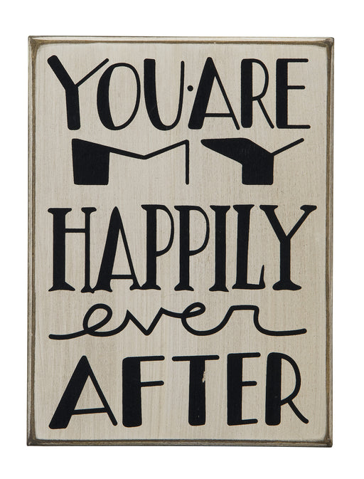 Primitives White Box Sign - You Are My Happily Ever After