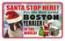 PSS011 Santa Stop Here Sign - Boxer