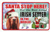 PSS038 Santa Stop Here Sign - Irish Wolfhound
