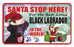 PSS042 Santa Stop Here Sign - Chocolate Labrador