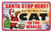 PSS087 Santa Stop Here Sign - Best Loved Dog