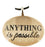 Anything Is Possible Pendant