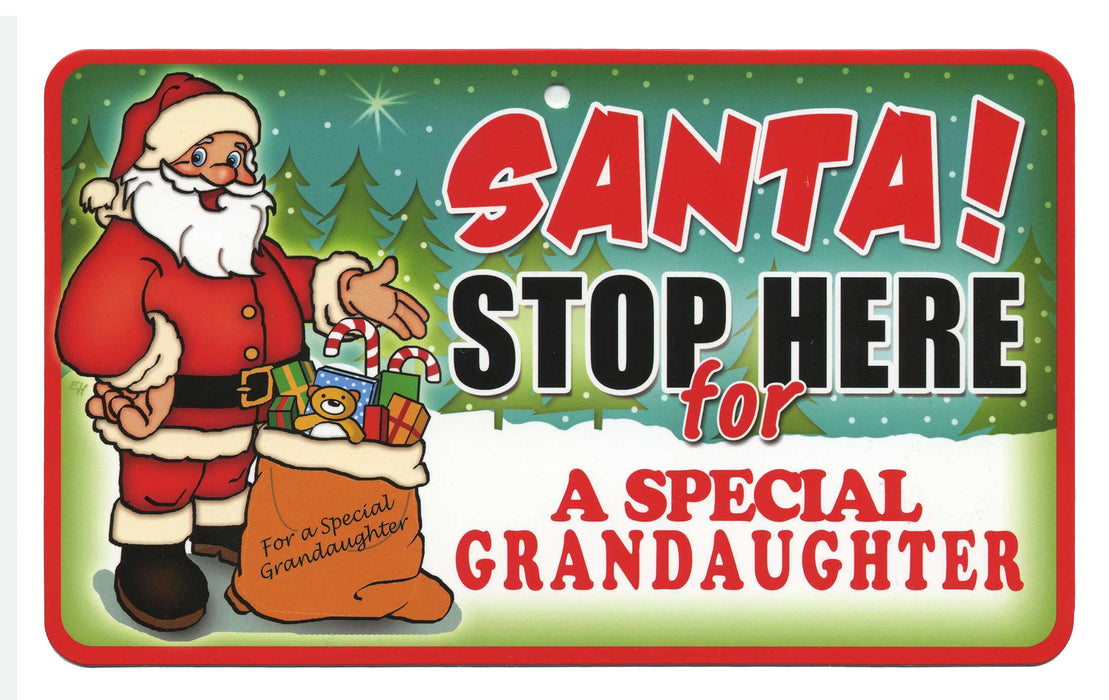 Santa Stop Here Sign - Special Granddaughter
