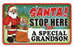 Santa Stop Here Sign - Special Grandson