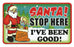 Santa Stop Here Sign - I've Been Good