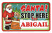 Santa Stop Here Sign - Abigail
