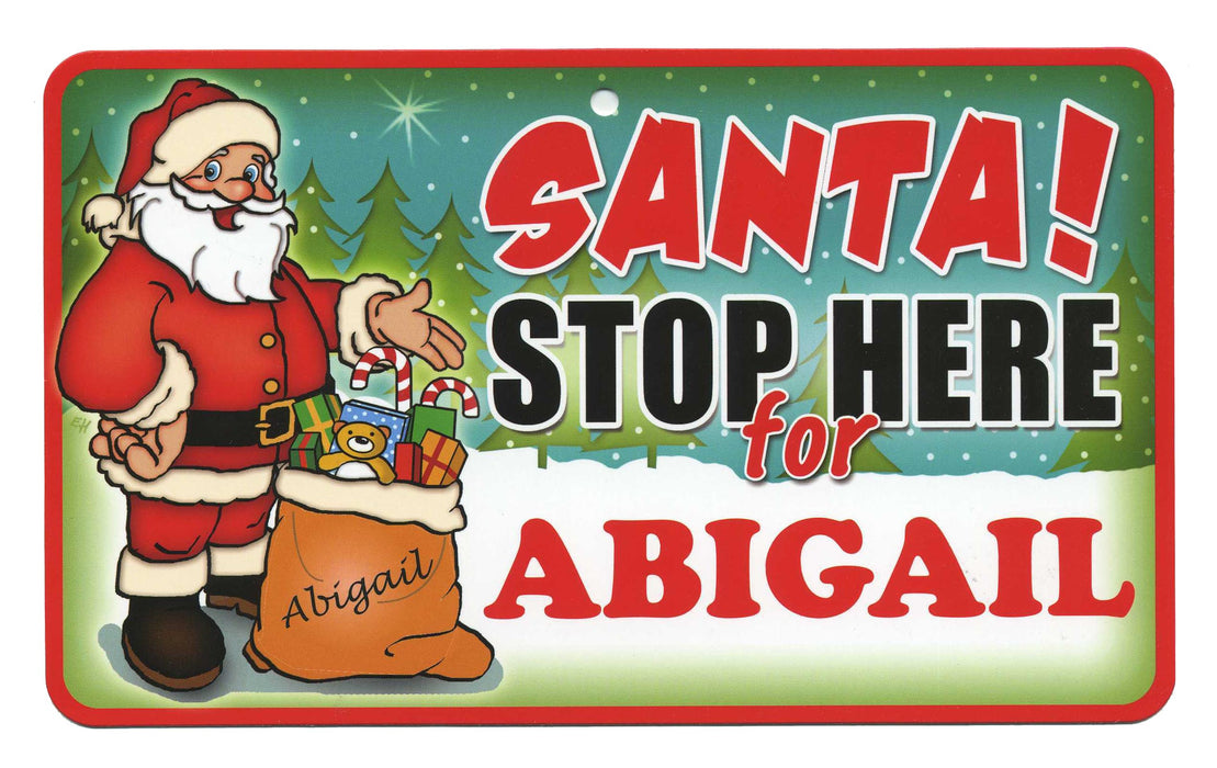 Santa Stop Here Sign - Abigail