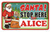 Santa Stop Here Sign - Alice