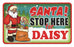 Santa Stop Here Sign - Daisy