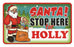 Santa Stop Here Sign - Holly